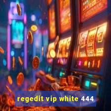 regedit vip white 444